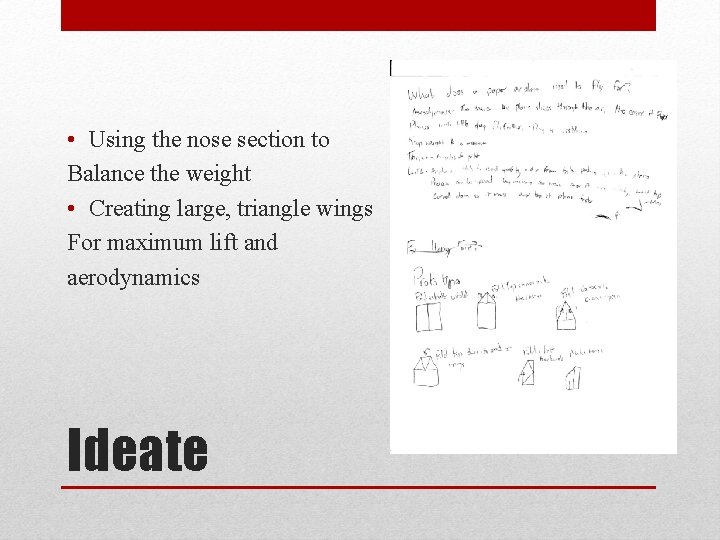  • Using the nose section to Balance the weight • Creating large, triangle