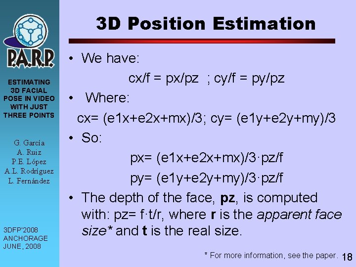 3 D Position Estimation ESTIMATING 3 D FACIAL POSE IN VIDEO WITH JUST THREE