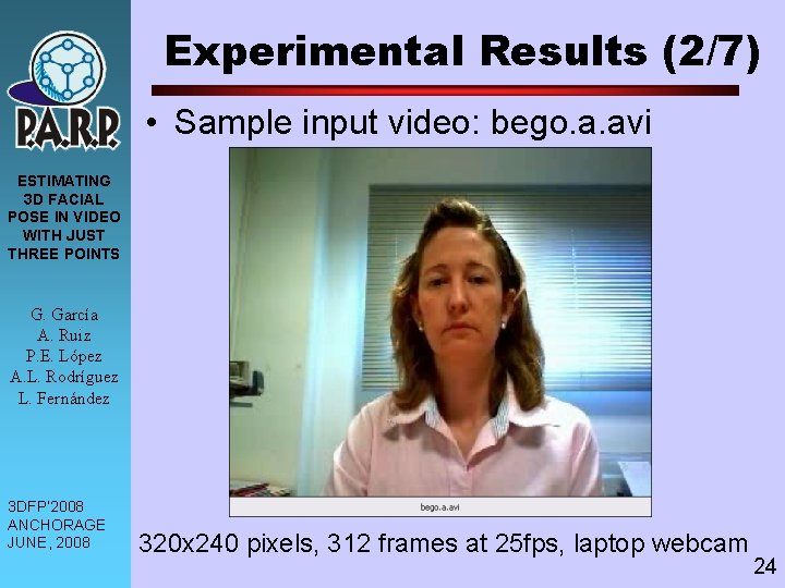 Experimental Results (2/7) • Sample input video: bego. a. avi ESTIMATING 3 D FACIAL