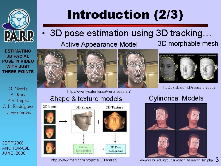 Introduction (2/3) • 3 D pose estimation using 3 D tracking… Active Appearance Model