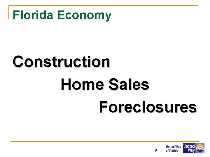 Florida Economy Construction Home Sales Foreclosures 9 9 