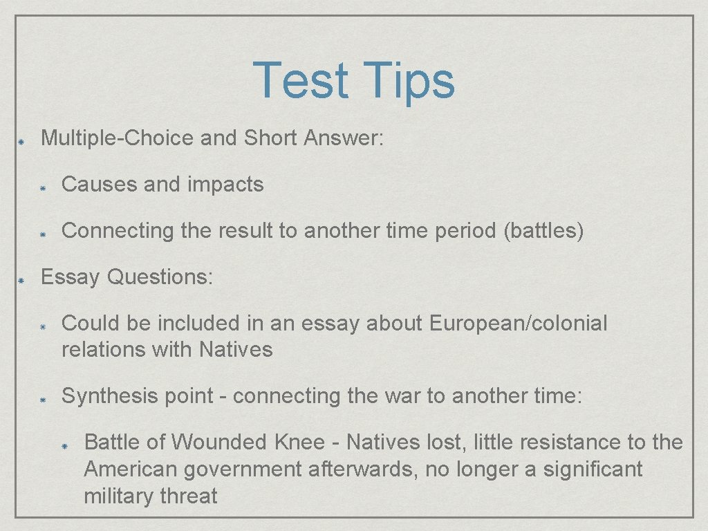 Test Tips Multiple-Choice and Short Answer: Causes and impacts Connecting the result to another