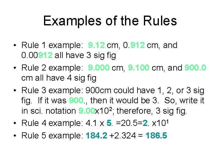 Examples of the Rules • Rule 1 example: 9. 12 cm, 0. 912 cm,