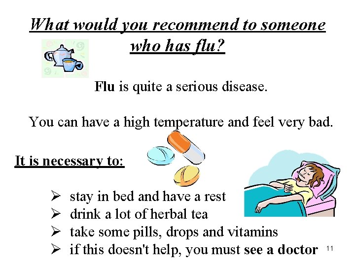 What would you recommend to someone who has flu? Flu is quite a serious