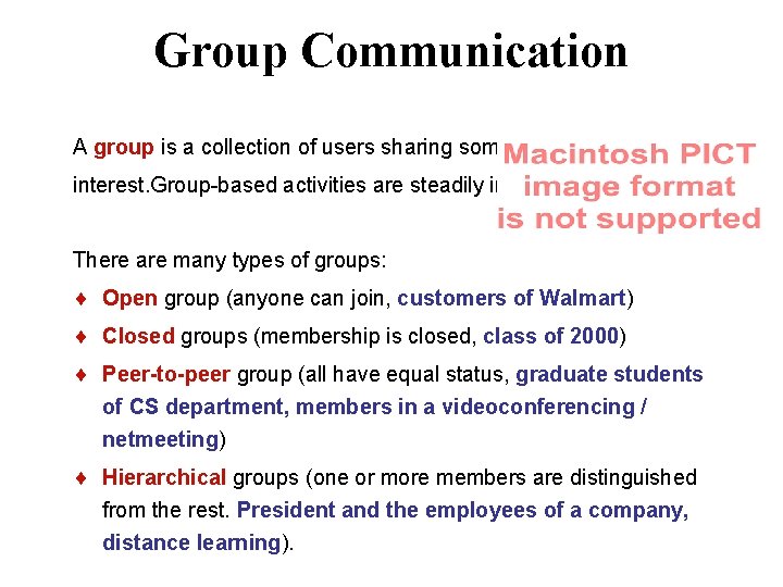 Group Communication A group is a collection of