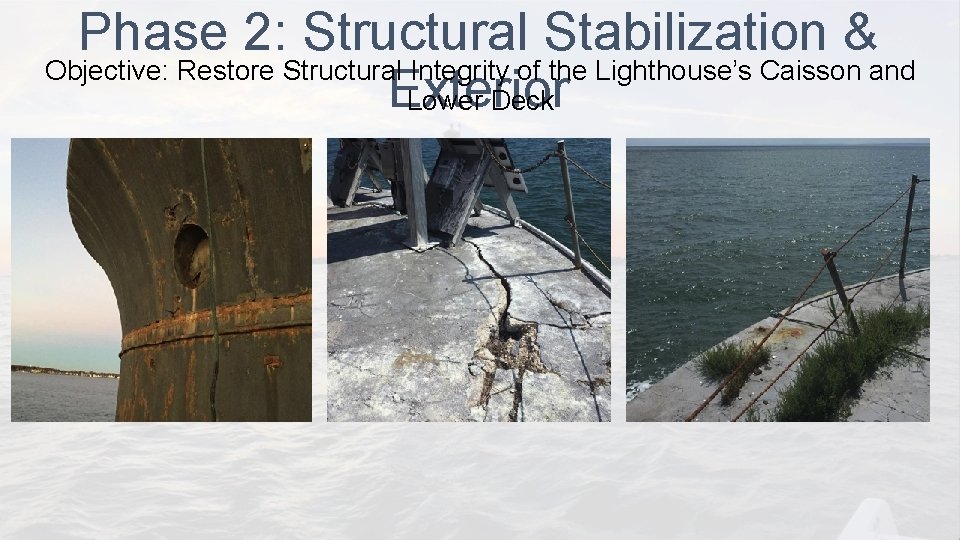 Phase 2: Structural Stabilization & Objective: Restore Structural Integrity of the Lighthouse’s Caisson and