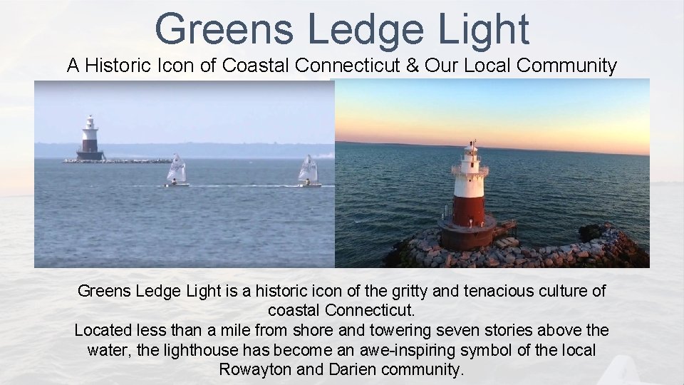 Greens Ledge Light A Historic Icon of Coastal Connecticut & Our Local Community Greens