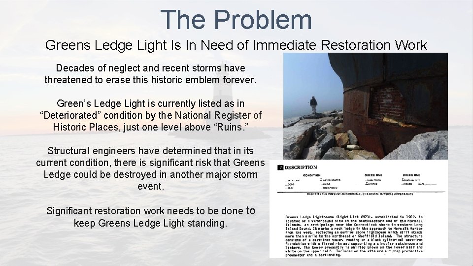 The Problem Greens Ledge Light Is In Need of Immediate Restoration Work Decades of