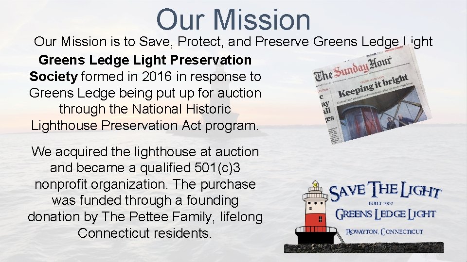Our Mission is to Save, Protect, and Preserve Greens Ledge Light Preservation Society formed