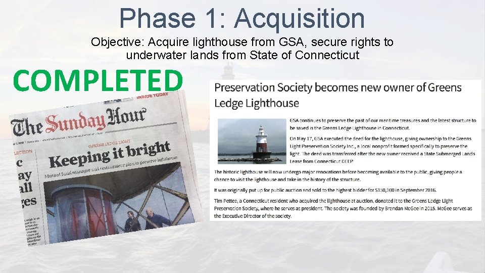 Phase 1: Acquisition Objective: Acquire lighthouse from GSA, secure rights to underwater lands from