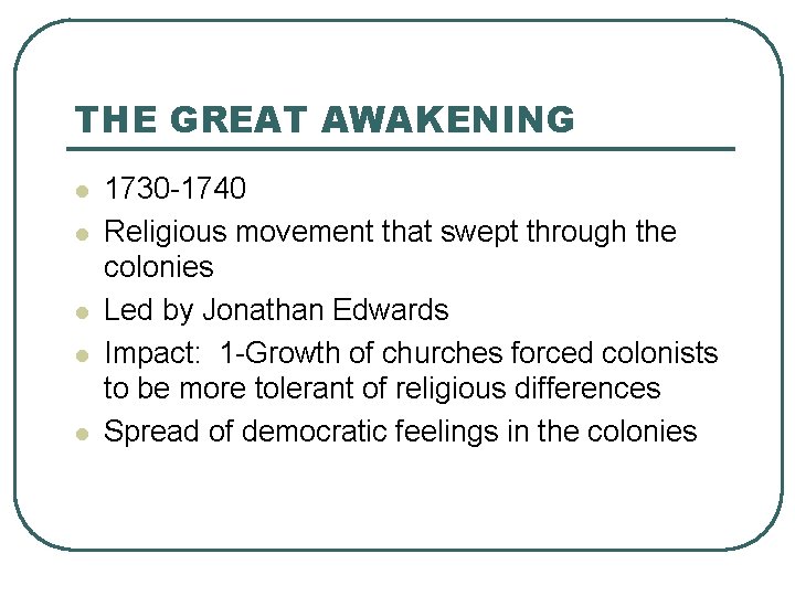 THE GREAT AWAKENING l l l 1730 -1740 Religious movement that swept through the