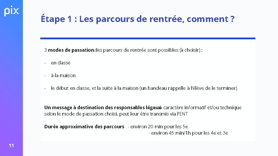 Étape 1 : Les parcours de rentrée, comment ? 3 modes de passation des