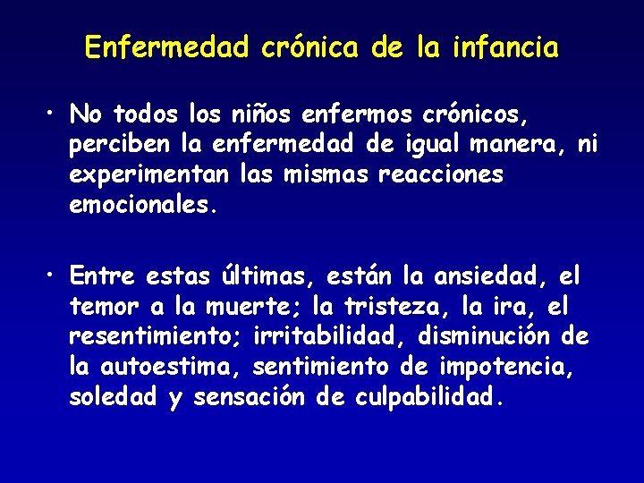 Enfermedad crónica de la infancia • No todos los niños enfermos crónicos, perciben la