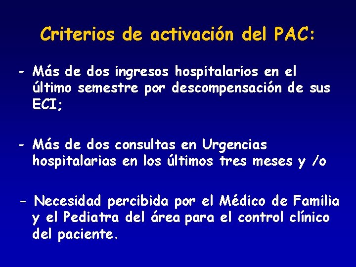 Criterios de activación del PAC: - Más de dos ingresos hospitalarios en el último