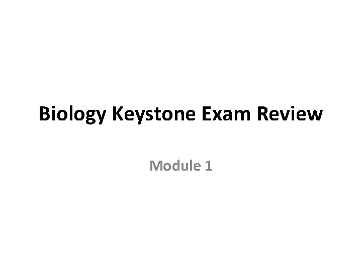 Biology Keystone Exam Review Module 1 