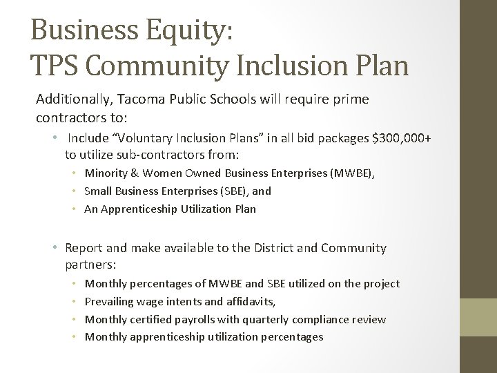 Business Equity: TPS Community Inclusion Plan Additionally, Tacoma Public Schools will require prime contractors