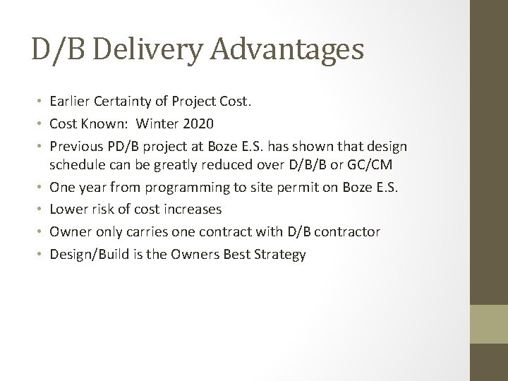 D/B Delivery Advantages • Earlier Certainty of Project Cost. • Cost Known: Winter 2020