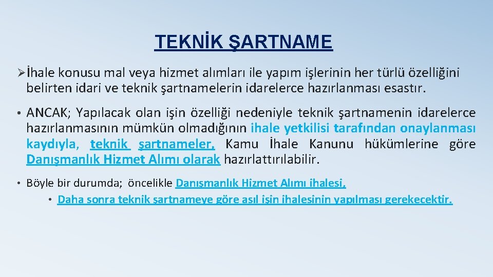 TEKNİK ŞARTNAME Øİhale konusu mal veya hizmet alımları ile yapım işlerinin her türlü özelliğini