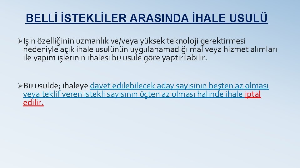 BELLİ İSTEKLİLER ARASINDA İHALE USULÜ Øİşin özelliğinin uzmanlık ve/veya yüksek teknoloji gerektirmesi nedeniyle açık