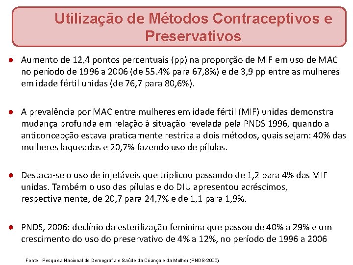 Utilização de Métodos Contraceptivos e Preservativos ● Aumento de 12, 4 pontos percentuais (pp)