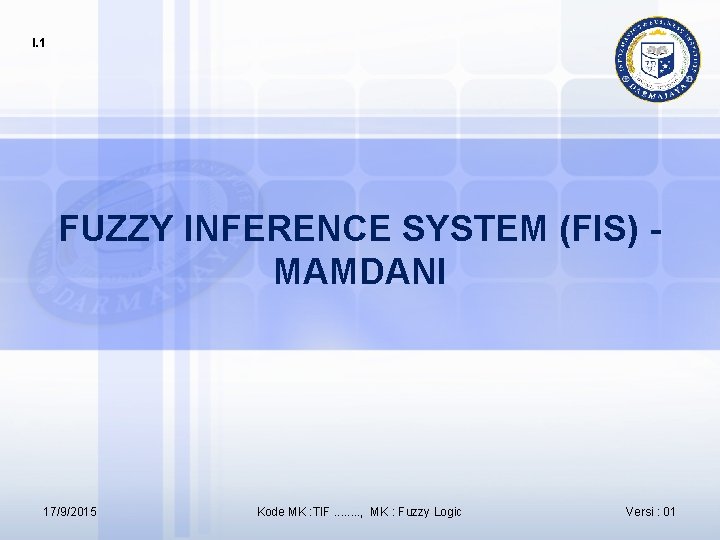 I 1 FUZZY INFERENCE SYSTEM FIS MAMDANI 1792015
