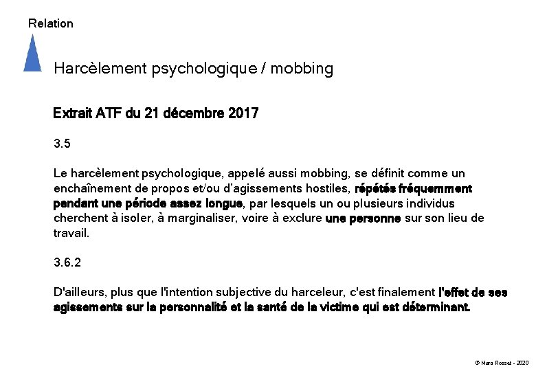 Relation Harcèlement psychologique / mobbing Extrait ATF du 21 décembre 2017 3. 5 Le