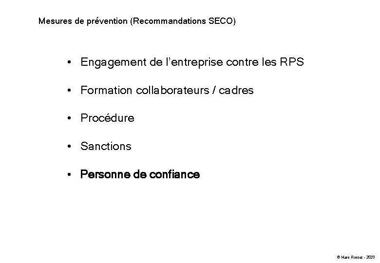 Mesures de prévention (Recommandations SECO) • Engagement de l’entreprise contre les RPS • Formation