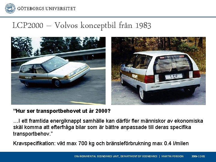 LCP 2000 – Volvos konceptbil från 1983 ”Hur ser transportbehovet ut år 2000? …I