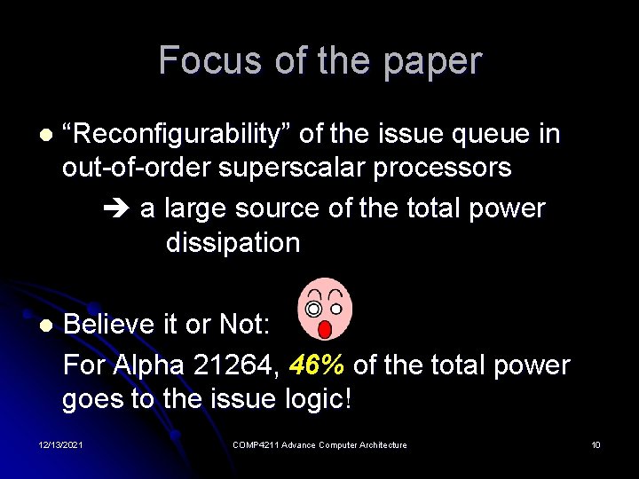 Focus of the paper l “Reconfigurability” of the issue queue in out-of-order superscalar processors