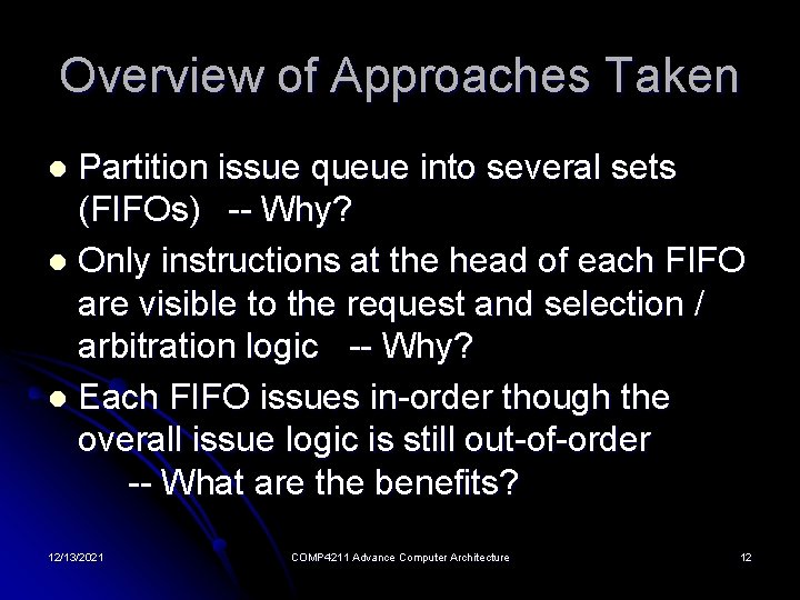 Overview of Approaches Taken Partition issue queue into several sets (FIFOs) -- Why? l