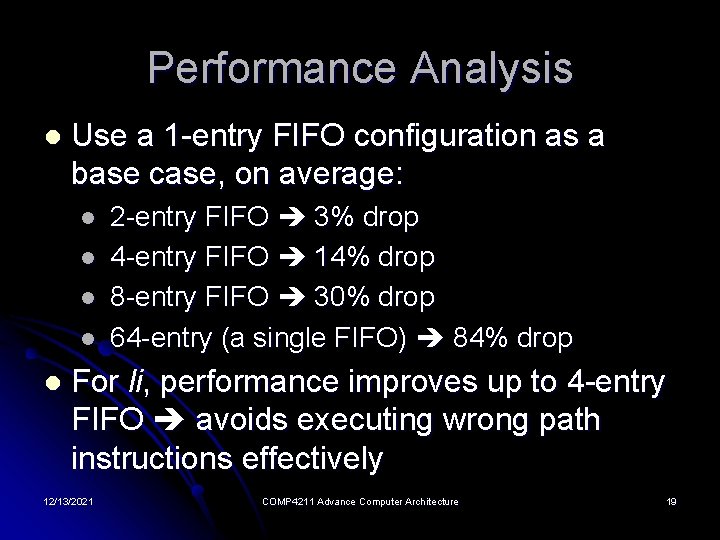 Performance Analysis l Use a 1 -entry FIFO configuration as a base case, on