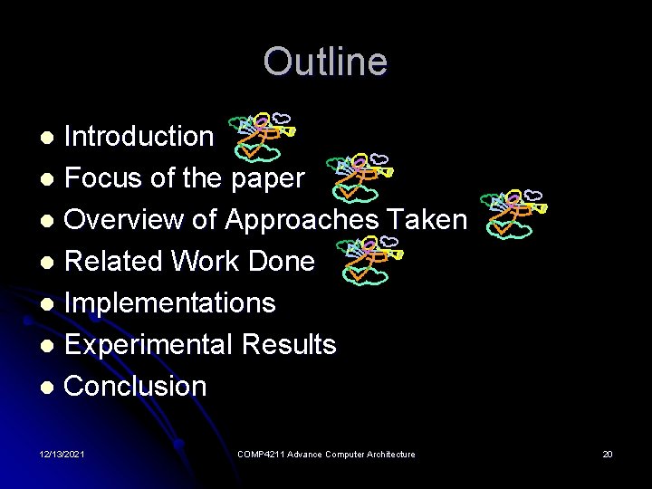 Outline Introduction l Focus of the paper l Overview of Approaches Taken l Related