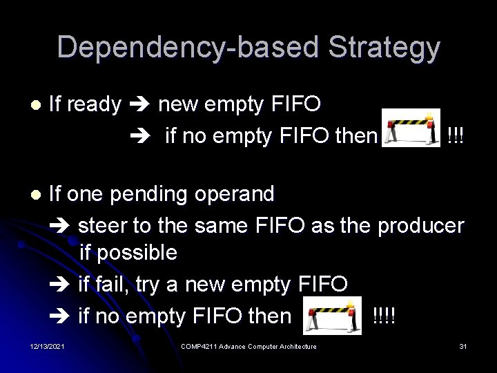 Dependency-based Strategy l l If ready new empty FIFO if no empty FIFO then