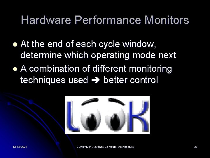 Hardware Performance Monitors At the end of each cycle window, determine which operating mode