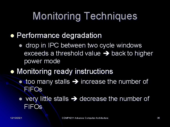 Monitoring Techniques l Performance degradation l l drop in IPC between two cycle windows