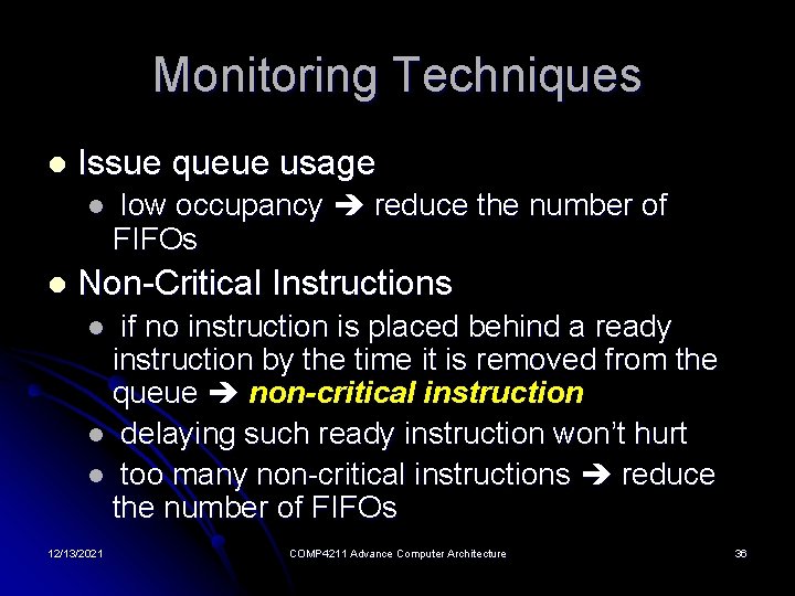 Monitoring Techniques l Issue queue usage l l low occupancy reduce the number of