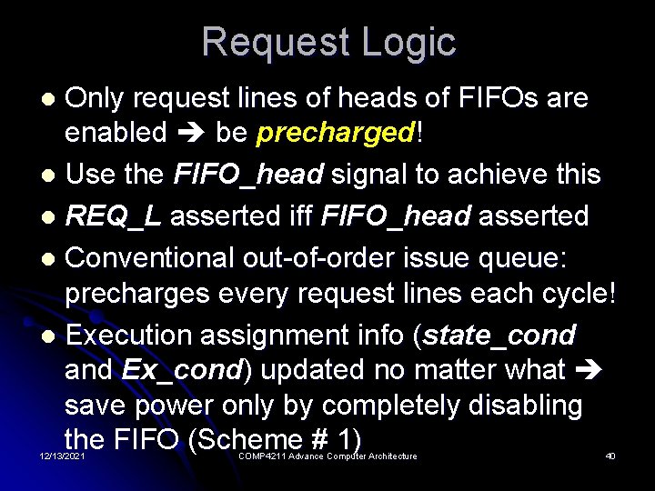 Request Logic Only request lines of heads of FIFOs are enabled be precharged! l