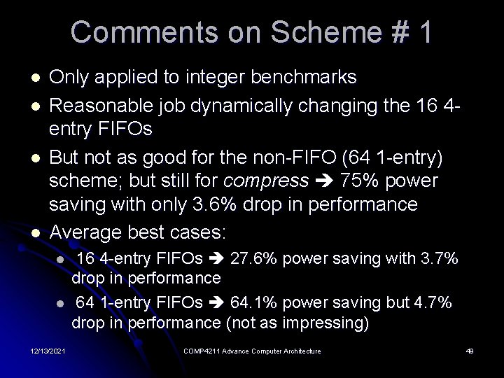 Comments on Scheme # 1 l l Only applied to integer benchmarks Reasonable job