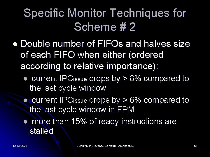 Specific Monitor Techniques for Scheme # 2 l Double number of FIFOs and halves