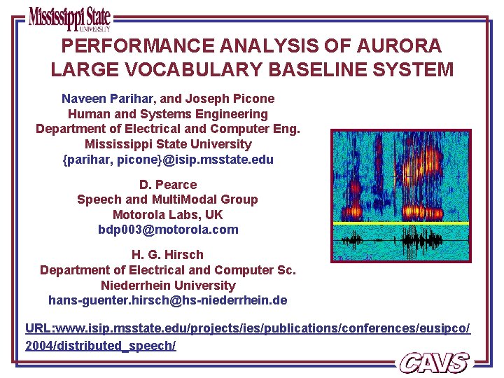 PERFORMANCE ANALYSIS OF AURORA LARGE VOCABULARY BASELINE SYSTEM Naveen Parihar, and Joseph Picone Human
