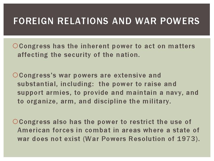 FOREIGN RELATIONS AND WAR POWERS Congress has the inherent power to act on matters