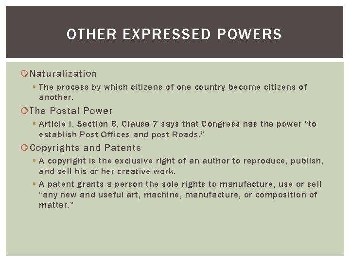 OTHER EXPRESSED POWERS Naturalization § The process by which citizens of one country become