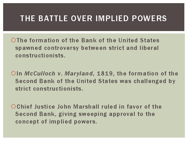 THE BATTLE OVER IMPLIED POWERS The formation of the Bank of the United States