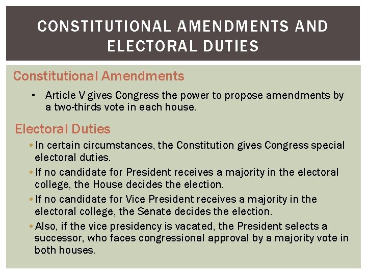 CONSTITUTIONAL AMENDMENTS AND ELECTORAL DUTIES Constitutional Amendments • Article V gives Congress the power