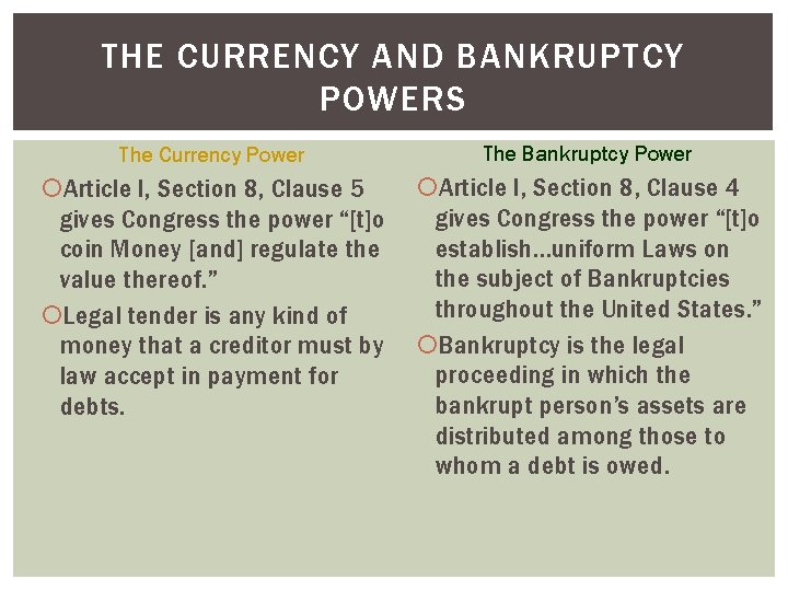 THE CURRENCY AND BANKRUPTCY POWERS The Currency Power The Bankruptcy Power Article I, Section