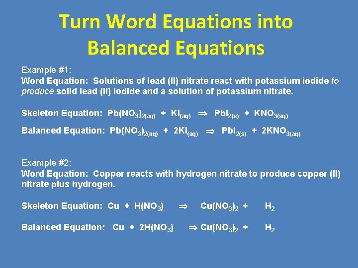 Turn Word Equations into Balanced Equations Example #1: Word Equation: Solutions of lead (II)