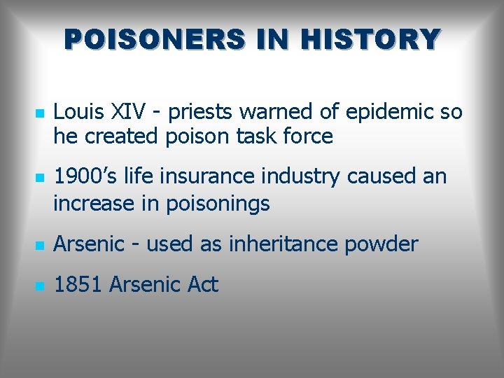 POISONERS IN HISTORY n n Louis XIV - priests warned of epidemic so he