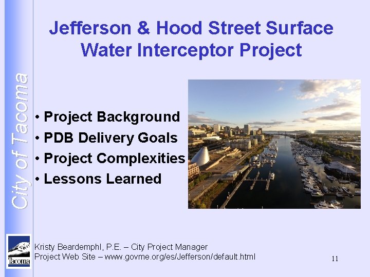City of Tacoma Jefferson & Hood Street Surface Water Interceptor Project • Project Background City of Tacoma Jefferson & Hood Street Surface Water Interceptor Project • Project Background