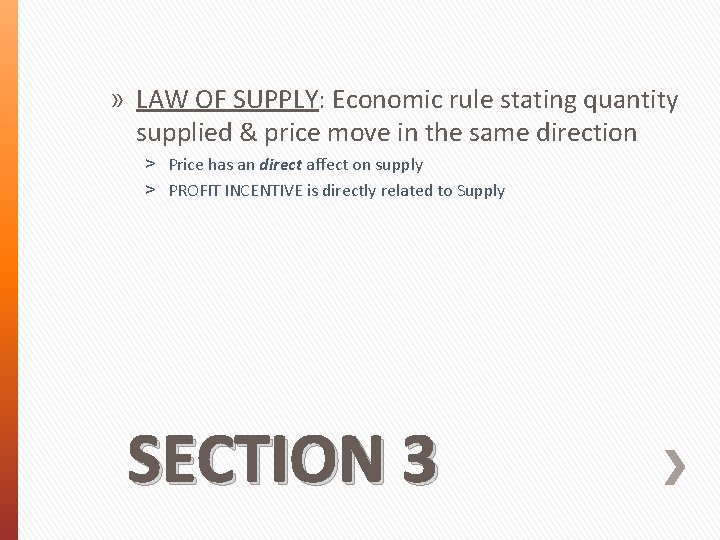 » LAW OF SUPPLY: Economic rule stating quantity supplied & price move in the