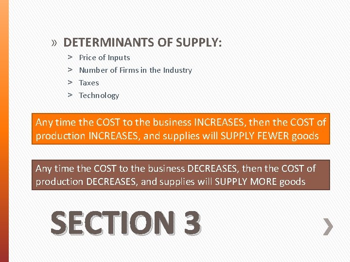 » DETERMINANTS OF SUPPLY: ˃ ˃ Price of Inputs Number of Firms in the